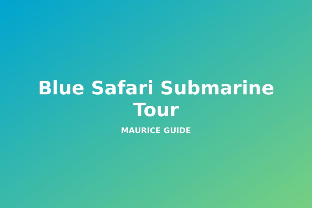 Blue Safari Submarine Tour, Mauritius