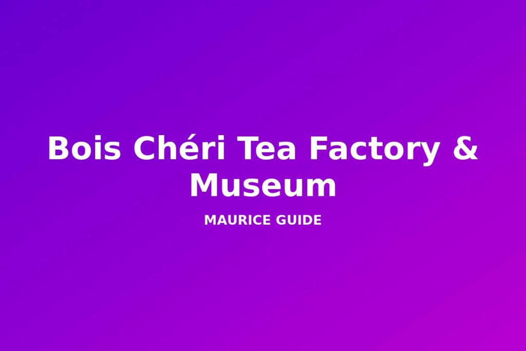 Bois Chéri Tea Factory & Museum, Mauritius