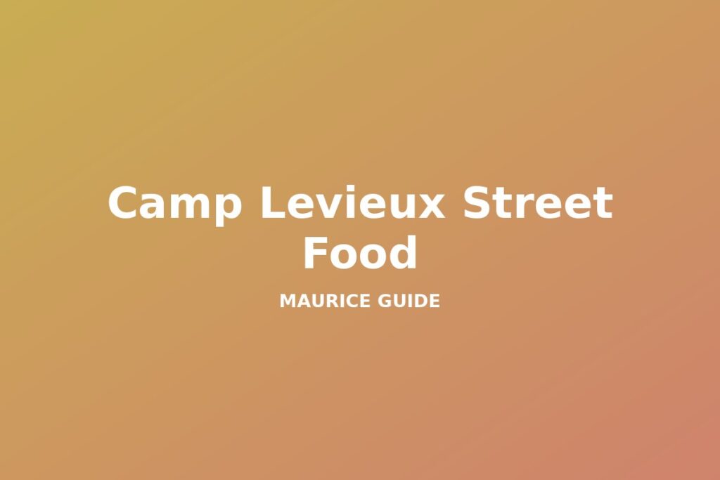 Camp Levieux Street Food, Mauritius