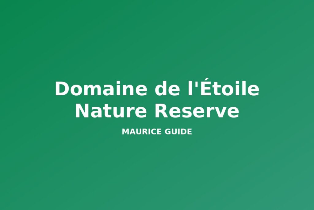 Domaine de l'Étoile Nature Reserve, Mauritius