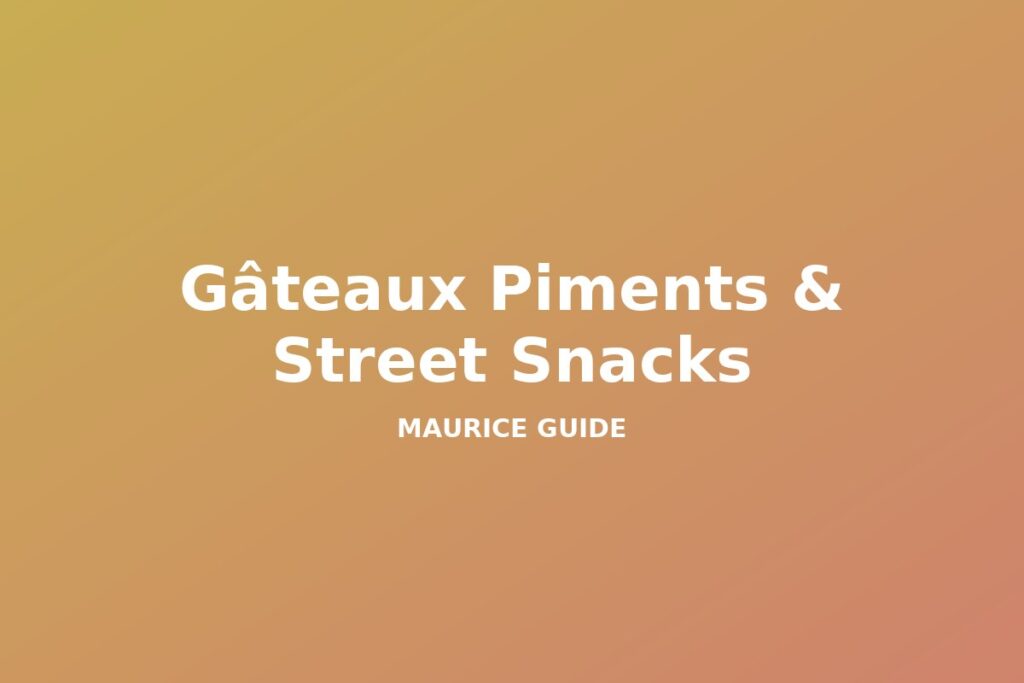 Gâteaux Piments & Street Snacks, Mauritius