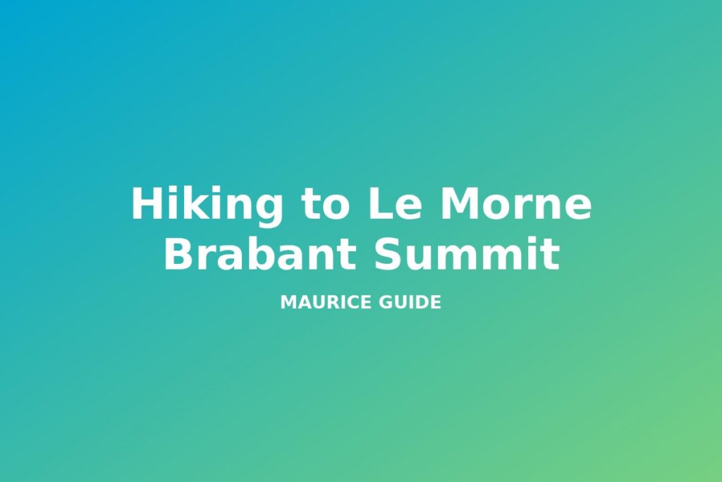 Hiking to Le Morne Brabant Summit, Mauritius