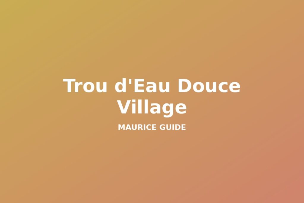 Trou d'Eau Douce Village, Mauritius